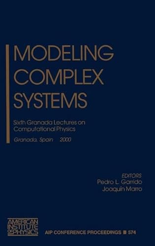 Beispielbild fr Modeling Complex Systems: Sixth Granada Lectures on Computational Physics, Granada, Spain, 4-10 September 2000 (AIP Conference Proceedings) zum Verkauf von medimops