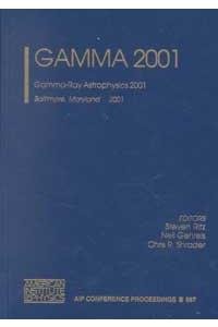 Stock image for Gamma 2001: Gamma-Ray Astrophysics 2001, Baltimore, Maryland 4-6 April 2001 (Major Problems in Pathology) for sale by Big River Books