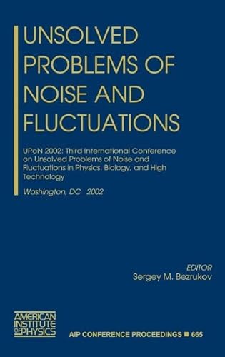 Beispielbild fr Unsolved Problems of Noise and Fluctuations: UPoN 2002: Third International Conference on Unsolved Problems of Noise and Fluctuations in Physics, . 2002 (AIP Conference Proceedings, Volume 665) zum Verkauf von Zubal-Books, Since 1961