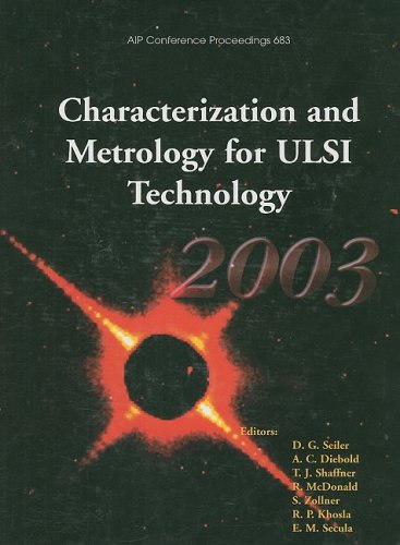 Stock image for Characterization and Metrology for ULSI Technology: 2003: 2003 International Conference on Characterization and Metrology for ULSI Technology (AIP Conference Proceedings, 683) for sale by Phatpocket Limited