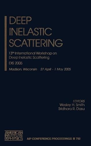 Deep Inelastic Scattering. 13th International Workshop on Deep Inelastic Scattering (DIS2005). Ma...