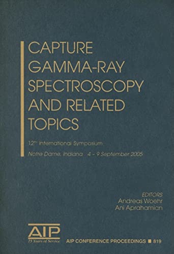 Beispielbild fr Capture Gamma-Ray Spectroscopy and Related Topics: 12th International Symposium (AIP Conference Proceedings / High Energy Physics) zum Verkauf von dsmbooks