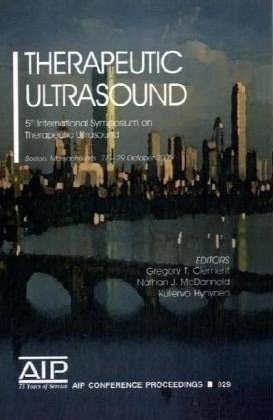 Beispielbild fr Therapeutic Ultrasound: 5th International Symposium on Therapeutic Ultrasound (AIP Conference Proceedings) zum Verkauf von Books From California