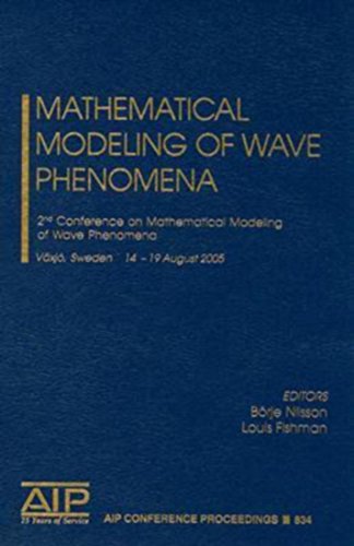 9780735403253: Mathematical Modelling of Wave Phenomena: 2nd Conference on Mathematical Modeling of Wave Phenomena (AIP Conference Proceedings, 834)