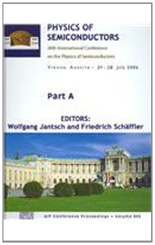 9780735403970: Physics of Semiconductors: 28th International Conference on the Physics of Semiconductors. ICPS 2006 (AIP Conference Proceedings: Materials Physics and Applications): v. 893