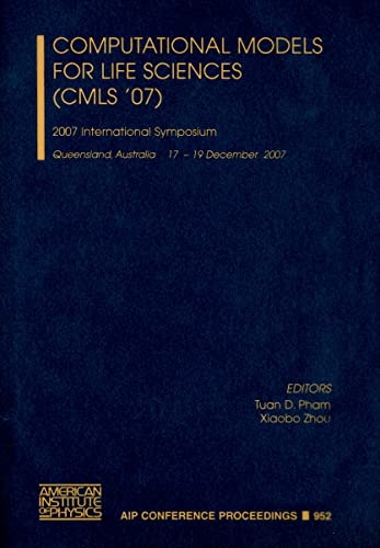 9780735404663: Computational Models For Life Sciences CMLS 07: 2007 International Symposium, Queensland, Australia 17-19 December 2007