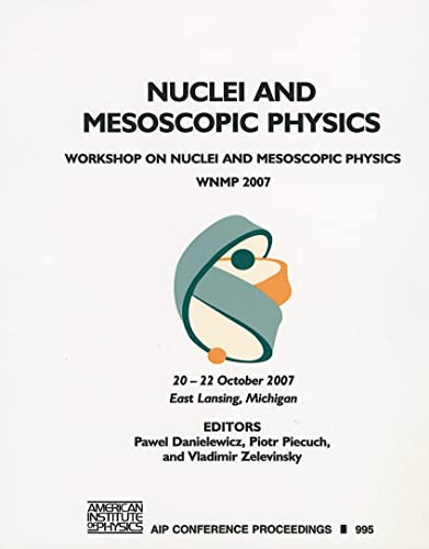 9780735405141: Nuclei and Mesoscopic Physics: Workshop on Nuclei and Mesoscopic Physics - WNMP 2007 (AIP Conference Proceedings)