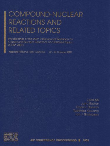 Imagen de archivo de Compound-Nuclear Reactions and Related Topics: Proceedings of the 2007 International Workshop on Compound-Nuclear Reactions and Related Topic - (CNR* 2007) a la venta por Revaluation Books