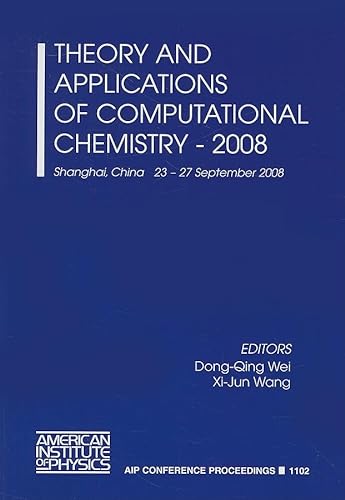 Stock image for Theory and Applications of Computational Chemistry - 2008 (AIP Conference Proceedings, 1102) for sale by Phatpocket Limited