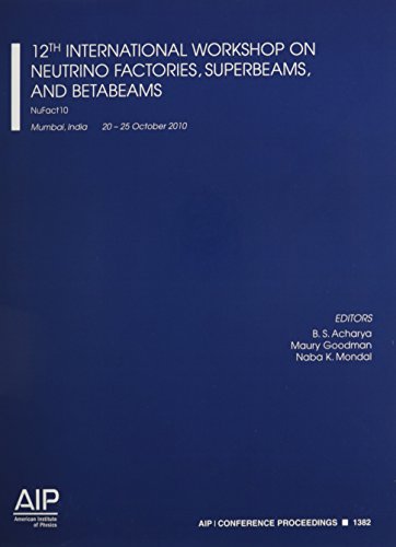 Stock image for 12th International Workshop on Neutrino Factories, Superbeams, and Betabeams: NuFact 10, Mumbai, India, 20-25 October 2010 (AIP Conference Proceedings) for sale by Mispah books
