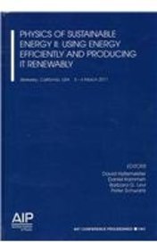 Beispielbild fr Physics of Sustainable Energy II: Using Energy Efficiently and Producing it Renewably (AIP Conference Proceedings, 1401) zum Verkauf von Green Street Books