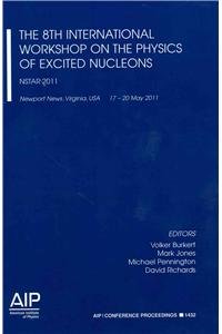 Stock image for The 8th International Workshop of the Physics of Excited Nucleons. NSTAR 2011. Newport News, Virginia, USA 17 - 20 May 2011 for sale by Zubal-Books, Since 1961