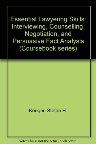 Beispielbild fr Essential Lawyering Skills : Interviewing, Counseling, Negotiation and Persuasive Fact Analysis zum Verkauf von Better World Books