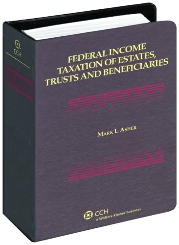 Federal Income Taxation of Estates, Trusts and Beneficiaries (9780735500167) by M. Carr Ferguson; James J. Freeland; Mark L. Ascher