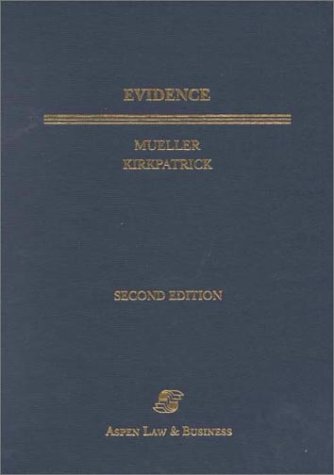 Evidence (9780735500693) by Mueller, Christopher B.; Kirkpatrick, Laird C.