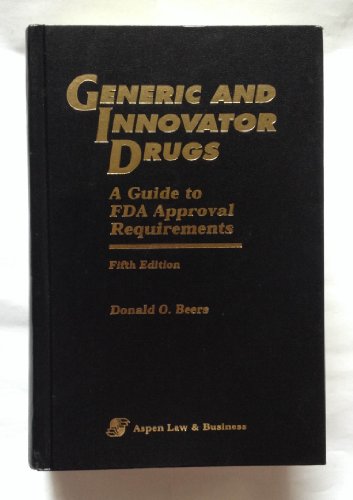 9780735502819: Generic and Innovator Drugs: a Guide to Fda Approval Requirements: A Guide to Fda Approval Requirements