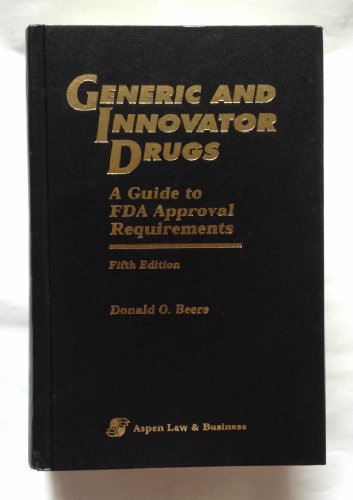 9780735502819: Generic and Innovator Drugs: A Guide to Fda Approval Requirements