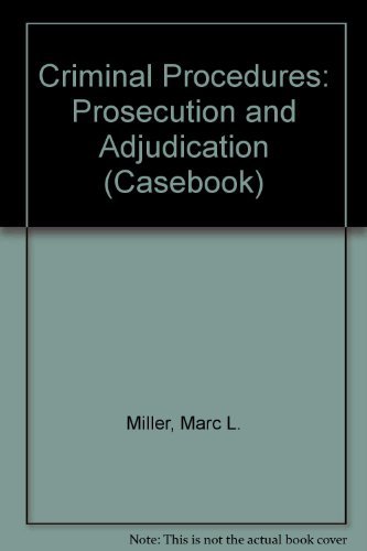Stock image for Criminal Procedures--Prosecution and Adjudication: Cases, Statutes, and Executive Materials (Casebook) for sale by Mispah books