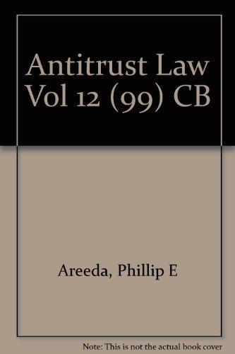 Antitrust Law 1999 (9780735505100) by Areeda, Phillip E.