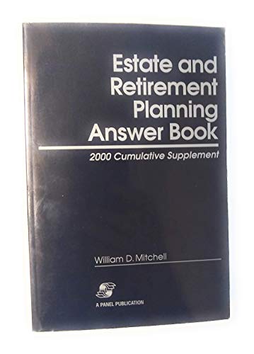 Imagen de archivo de Estate and retirement planning answer book: 2000 Supplement (The Panel answer book series) a la venta por Basement Seller 101