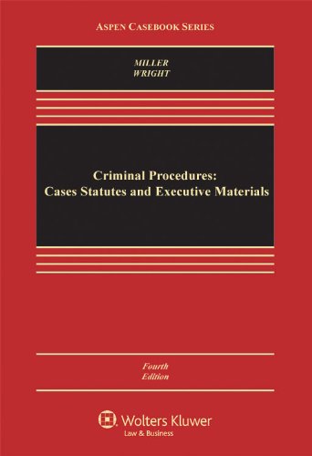 Imagen de archivo de Criminal Procedures: Cases Statutes & Executive Materials, 4th Edition (Aspen Casebook Series) a la venta por SecondSale