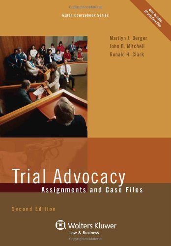 Trial Advocacy: Assignments & Case Files, Second Edition (Aspen Coursebook) (9780735507357) by Marilyn J. Berger; John B. Mitchell; Ronald H. Clark