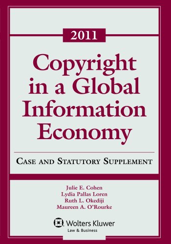 Imagen de archivo de Copyright Global Information Economy, 2011 Case & Statutory Supplement a la venta por Open Books