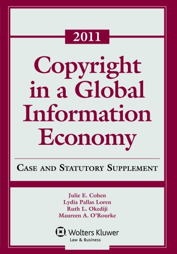 9780735508040: Copyright Global Information Economy, 2011 Case & Statutory Supplement