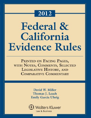 Beispielbild fr 2012 Federal and California Evidence Rules : Printed on Facing Pages, with Notes, Comments, Selected Legislative History, and Comparative Commentary zum Verkauf von Better World Books