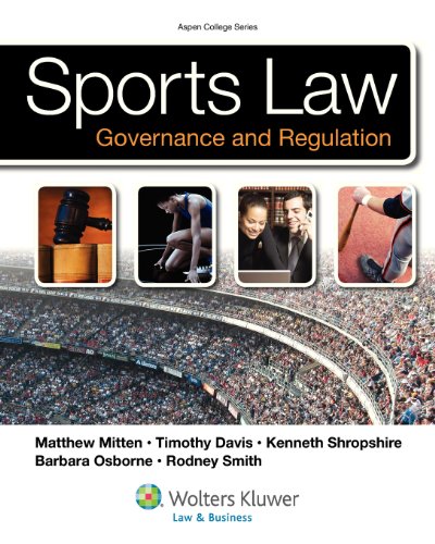 Imagen de archivo de Sports Law: Governance and Regulation (Aspen College) a la venta por Goodwill of Colorado