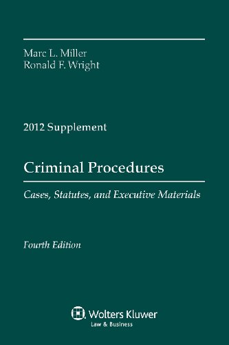 Criminal Procedures 2012 Case Supplement (9780735509924) by Marc L. Miller; Ronald F. Wright