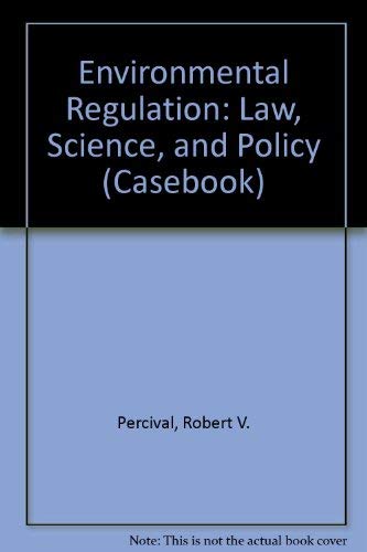Stock image for Environmental Regulation: Law, Science, and Policy, Third Edition for sale by ThriftBooks-Dallas