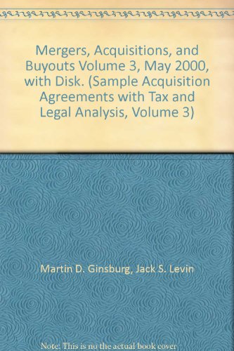 Stock image for Mergers, Acquisitions, and Buyouts Volume 3, May 2000, with Disk. (Sample Acquisition Agreements with Tax and Legal Analysis, Volume 3) for sale by Wonder Book