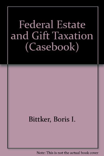 Beispielbild fr Federal Estate and Gift Taxation, Eighth Edition zum Verkauf von ThriftBooks-Atlanta