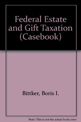 Stock image for Federal Estate and Gift Taxation, Eighth Edition for sale by ThriftBooks-Atlanta