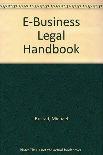 E-Business Legal Handbook. - Rustad, Michael and Cyrus Daftary