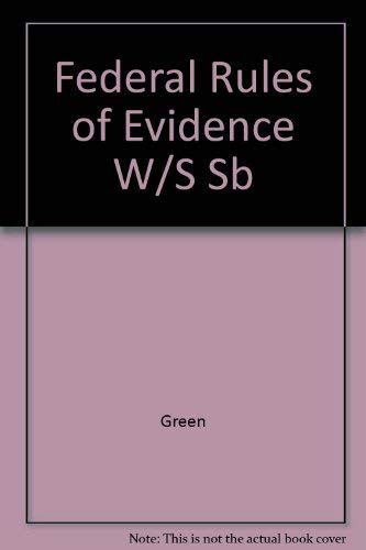Federal Rules of Evidence With Selected Legislative History, California Evidence Code Supplement, 2001 (9780735519848) by Green, Eric D.; Nesson; Murray