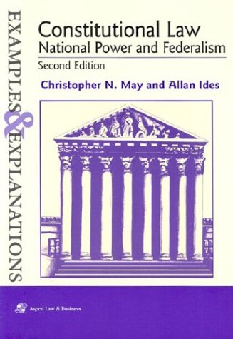 9780735520004: Constitutional Law: National Power and Federalism Examples and Explanations (Examples & explanations series)