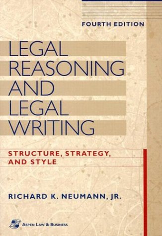 Beispielbild fr Legal Reasoning and Legal Writing : Structure, Strategy and Style zum Verkauf von Better World Books