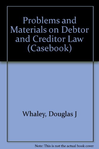 Problems and Materials on Debtor and Creditor Law (9780735520226) by Whaley, Douglas J.; Morris, Jeffrey W.