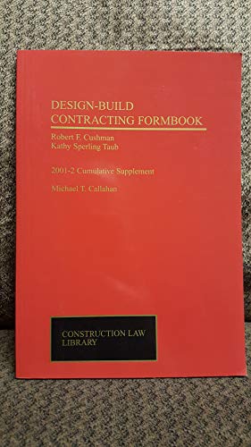 Design-Build Contracting Formbook, 2001-2 Cumulative Supplement (9780735521810) by Cushman, Robert F.; Taub, Kathy Sperling