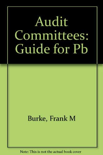 9780735522602: Audit Committees: A Guide for Directors, Management, and Consultants