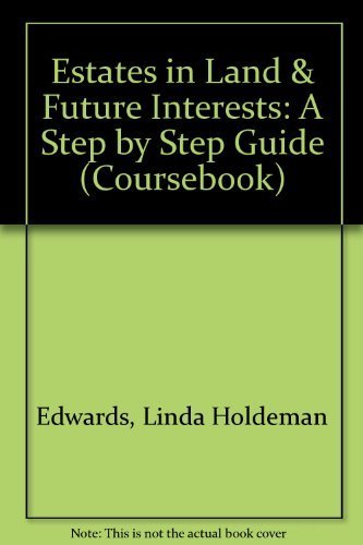 9780735524415: Estates in Land and Future Interests : A Step-By-Step Guide