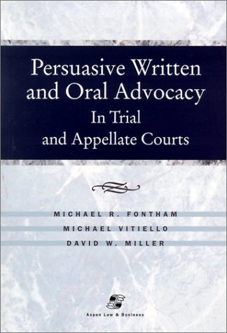 Imagen de archivo de Persuasive Written and Oral Advocacy in Trial and Appellate Courts a la venta por Better World Books