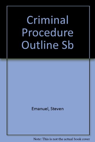 Criminal Procedure Outline (9780735526525) by Emanuel, Steven