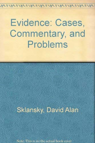 Evidence: Cases, Commentary, and Problems (9780735527560) by Sklansky, David Alan