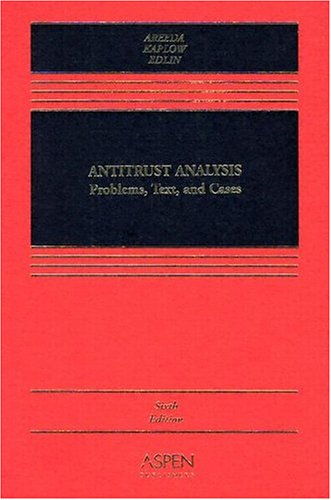 Antitrust Analysis: Problems, Text, Cases (9780735527959) by Areeda, Phillip; Kaplow, Louis; Edlin, Aaron S.