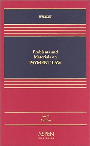 9780735528024: Problems and Materials on Payment Law, Sixth Edition