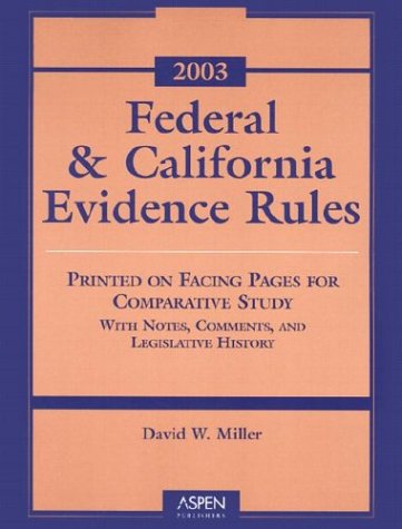 Federal and California Rules of Evidence 2003 (9780735529199) by Miller