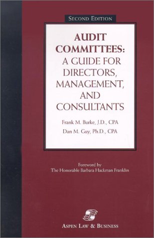 9780735530447: Audit Committees: A Guide for Directors, Management, and Consultants